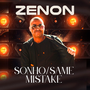Sonho / Same Mistake by ZENON