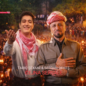 Tarek Shexani - TARIQ ŞÊXANÎ & SEFQAN ORKEŞ - CEJNA SERSALÊ