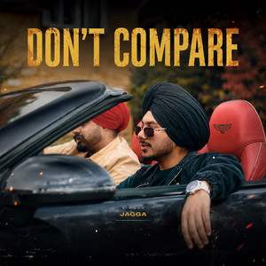 Don’t Compare by Jagga