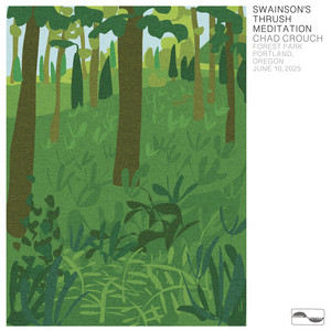 Part 5, Swainson’s Thrush Meditation by Chad Crouch