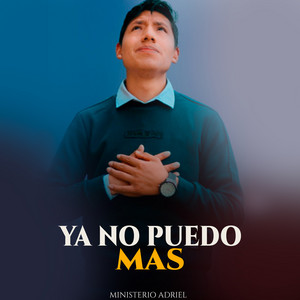 Ya No Puedo Mas by Ministerio Adriel