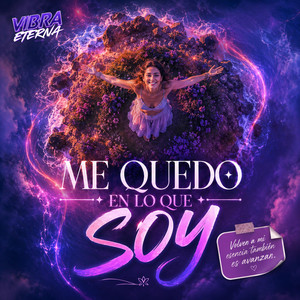 HOY ME QUEDO EN LO QUE SOY by Vibra Eterna