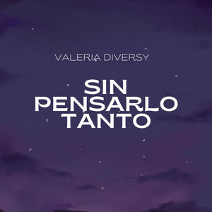 Sin pensarlo tanto by Valeria Diversy