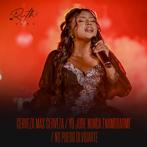 Ruth Curo - Cerveza Mas Cerveza / Yo Jure Nunca Enamorarme / No Puedo Olvidarte
