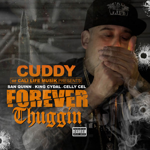 Forever Thuggin' (feat. San Quinn, King Cydal & Celly Cel)