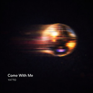 Yatto - Come With Me