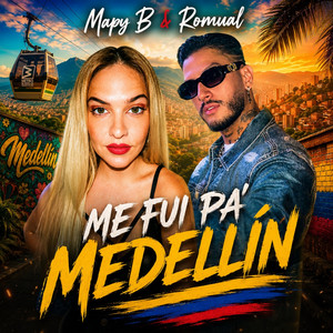ME FUI PA MEDELLIN by Mapy B, Romual