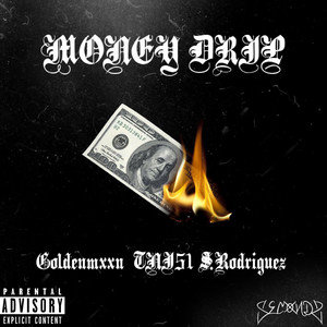 Goldenmxxn - Money Drip (feat. TNI51 & $.Rodriguez)