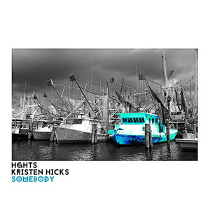 Somebody by HGHTS, Kristen Hicks