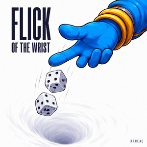 Flick of the Wrist by KPREAL