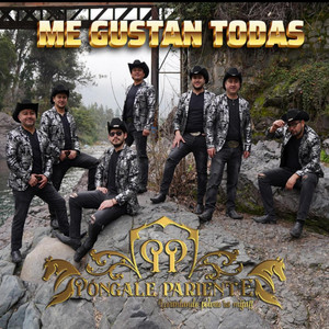 ME GUSTAN TODAS by PONGALE PARIENTE