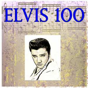 Elvis 100 (100 Original Songs) ‑「コンピレーション」by エルビス