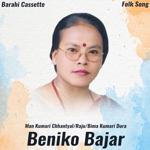 Man Kumari Chhantyal Raju Bima Kumari Dura & Raju Pariyar - Beniko Bajar