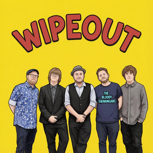 Wipeout by The Bloody Shenanigans