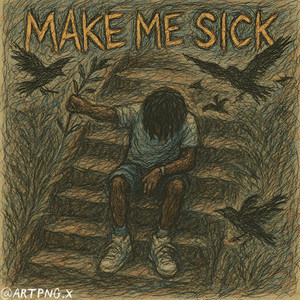 Make Me Sick by NonoRacks