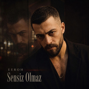 Sensiz Olmaz by EEROH