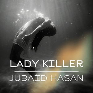 Jubaid Hasan - Lady Killer (feat. Freelancer Jubaid)