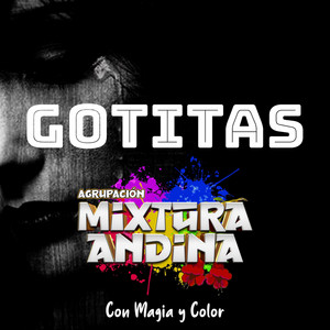 Agrupación Mixtura Andina - Gotitas