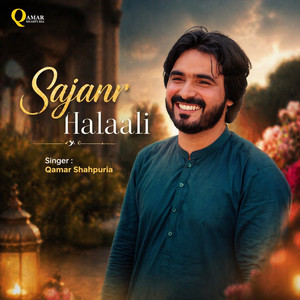 Qamar Shahpuria - Sajanr Halaali