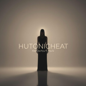 KIAMATA KYU - Hutonicheat (feat. PAULA)
