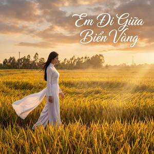 Em Đi GIữa Biển Vàng - Sáo Trúc Nhẹ Nhàng Hay Nhất by Sáo Trúc Hoàng Anh