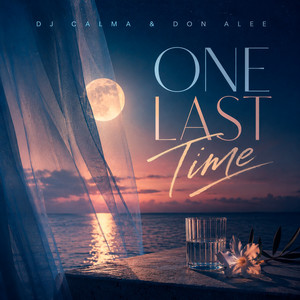 One Last Time by DJ Calma, Don Alee