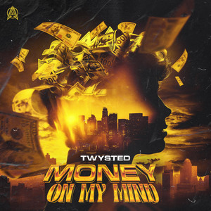 Money On My Mind by Twysted
