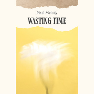 Wastıng Tıme by Pixel Melody