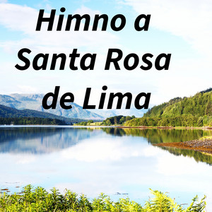 Julio Miguel & Grupo Nueva Vida - Himno a Santa Rosa de Lima