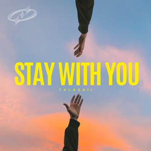 Stay with You by TALASHII