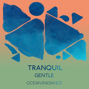 Tranquil Gentle Ocean Radiance album