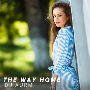 The Way Home by DJ AURM