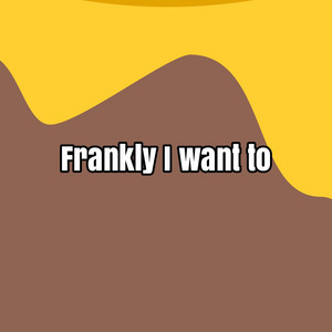 Farias - Frankly I Want To