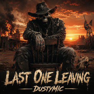 Last One Leaving by DustyMic