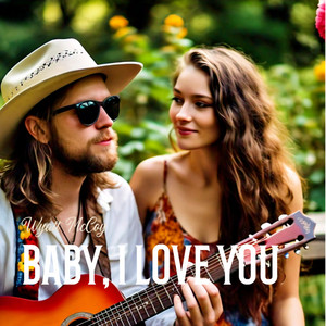 Baby I Love You by Wyatt McCoy