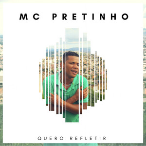 MC Pretinho - Quero Refletir