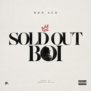 Sold Out Boi by Ben Ace