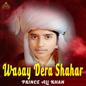 Prince Ali Khan - Wasay Dera Shahar