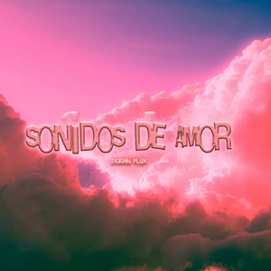 Sonidos de Amor by Dorian Flux