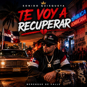 TE VOY A RECUPERAR by Sonido Quisqueya