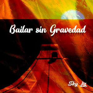 Bailar Sin Gravedad by Sky Liz
