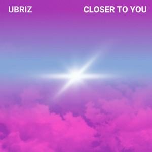 Closer to You by Ubriz
