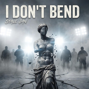 I Don't Bend by Stale Jan