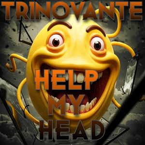 Help My Head by TRiNoVaNTe