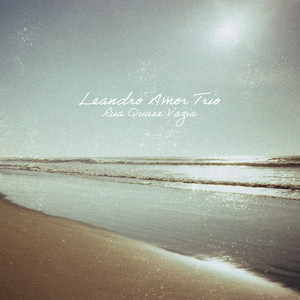 Rua Quase Vazia by Leandro Amor Trio