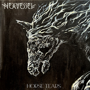 Horse Tears by Hexvessel