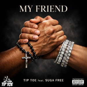MY FRIEND by TIP TOE, Suga Free
