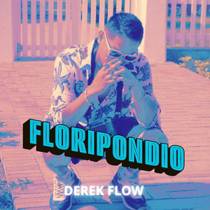 FLORIPONDIO by Derek Flow