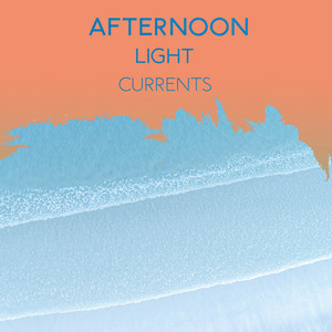 zZz Afternoon Light Currents zZz album