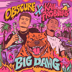 Big Dawg by Obscure, Kail Problems